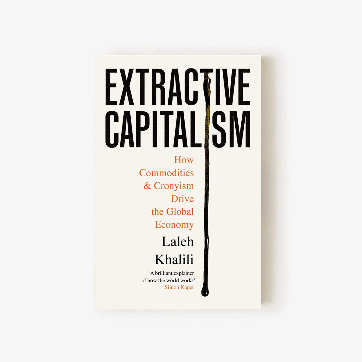 Extractive Capitalism by Laleh Khalili