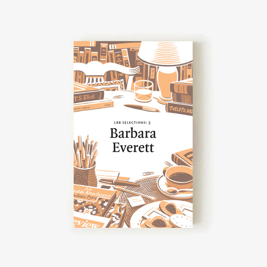 LRB Selections 3: Barbara Everett