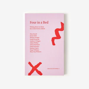 LRB Collections 4: ‘Four in a Bed’
