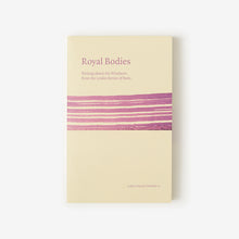 Load image into Gallery viewer, LRB Collections 1: ‘Royal Bodies’