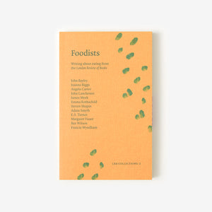 LRB Collections 2: ‘Foodists’